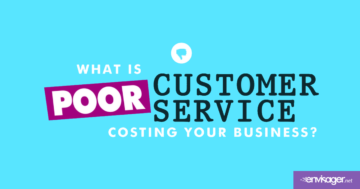 Is Poor Customer Service Costing Your Business?