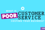 Is Poor Customer Service Costing Your Business?