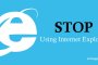 STOP Using Internet Explorer!