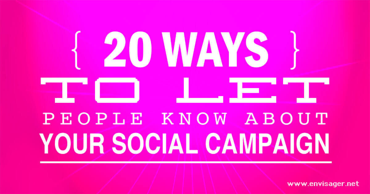 20 Ways To Let People Know About Your Campaign