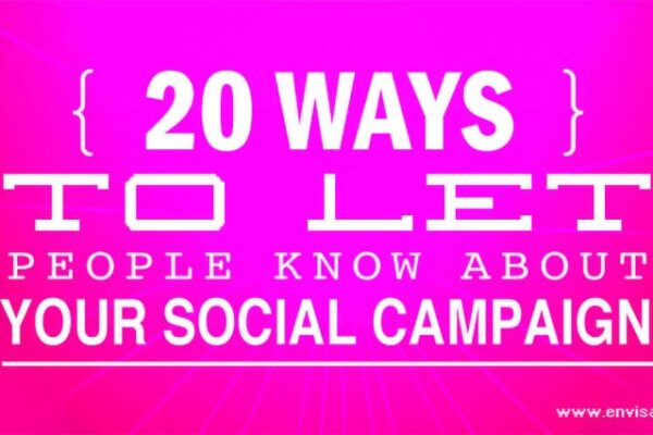 20 Ways To Let People Know About Your Campaign