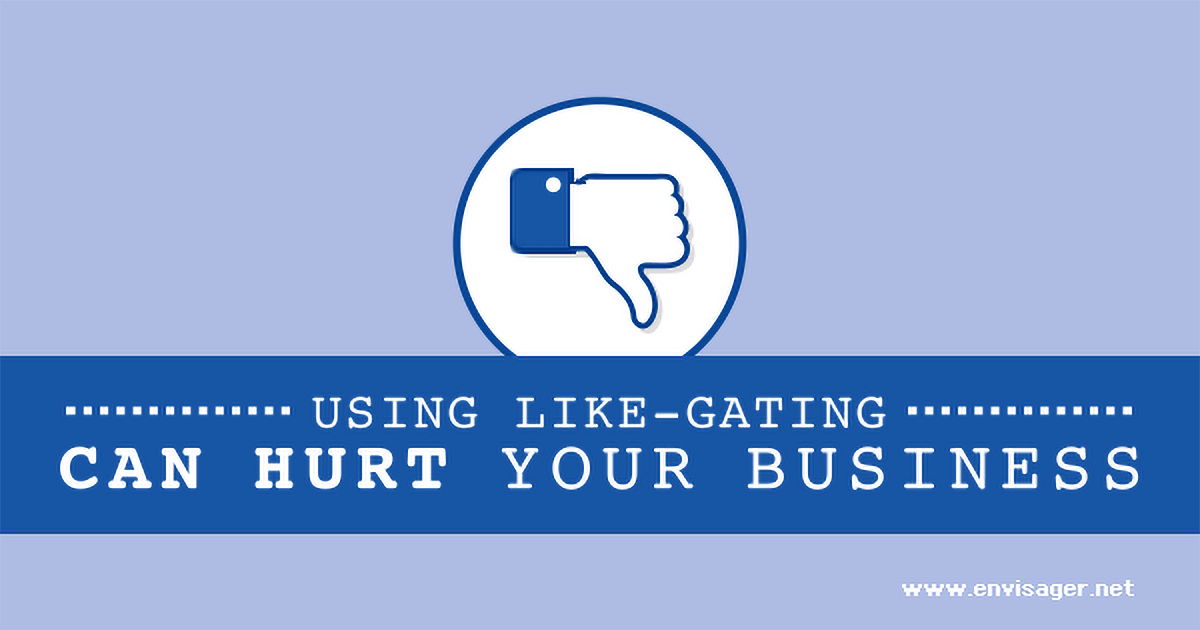 Using Like-Gating Facebook Campaigns Can Hurt Your Business