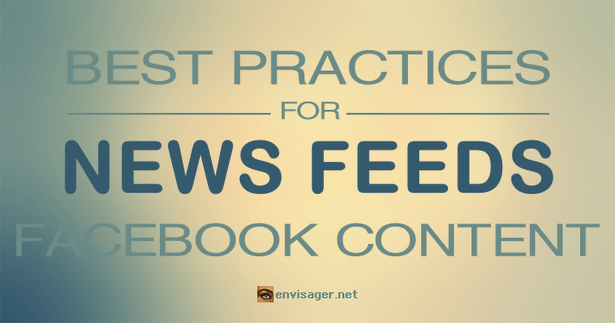 Best Practices for News Feeds Facebook Content