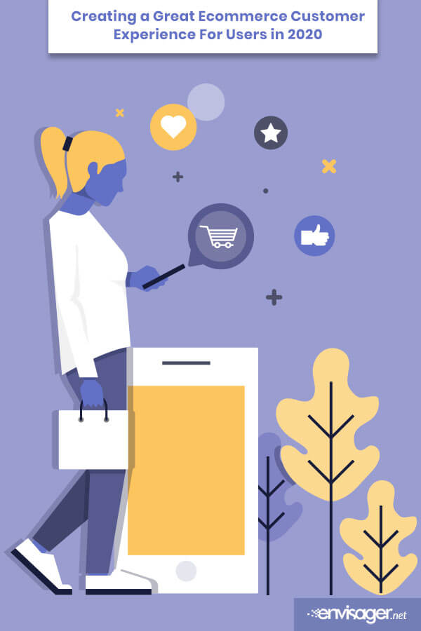 Creating a Great Ecommerce Customer Experience for Users in 2020